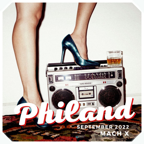 Mach X - Philand (September 2022)