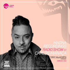 Magna Recordings Radio Show by Carlos Manaca 359 [PT] Tomy Villacorta (Montreal) Canada