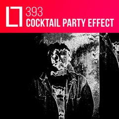 Loose Lips Mix Series - 393 - Cocktail Party Effect