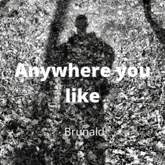 Anywhere You Like