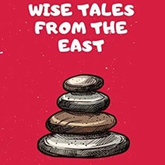 [ACCESS] [PDF EBOOK EPUB KINDLE] Wise Tales From the East: The Essential Collection by  Uri Kaplan �