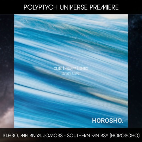 PLTU PREMIERE: St.Ego, Melaniya, Jomoss  - Southern Fantasy (Original Mix) [HOROSOHO]