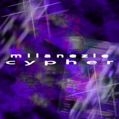 Milanezie Cypher (ft. Lil Gohan, Flexo Kobain, .Wav, My$tik & Vick Lejet)[Spotify]