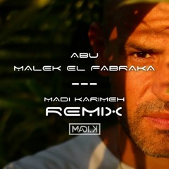 Abu - Malek El Fabraka (Madi Karimeh Remix) - ابو ملك الفبركة ريمكس