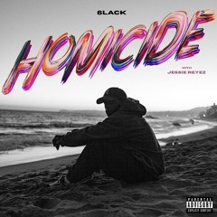 Homicide - 6LACK ft. Jessie Reyez
