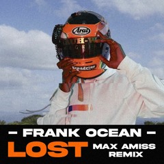 Frank Ocean - Lost (Max Amiss Remix)