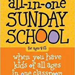 [DOWNLOAD] ⚡️ PDF All-in-One Sunday School for Ages 4-12 (Volume 1): When you have kids of all ages