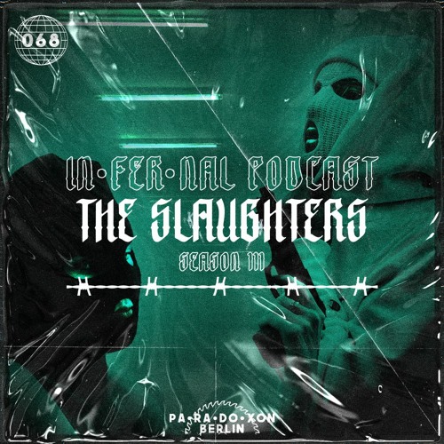 IN•FER•NAL PODCAST #68 - THE SLAUGHTERS