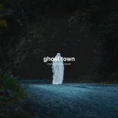 ghost town (instrumental cover)