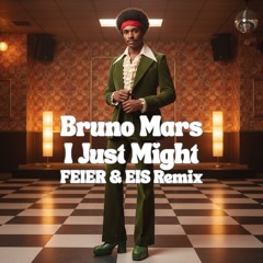Bruno Mars - I Just Might (FEIER & EIS Remix) - FILTERED - DOWNLOAD ORIGINAL
