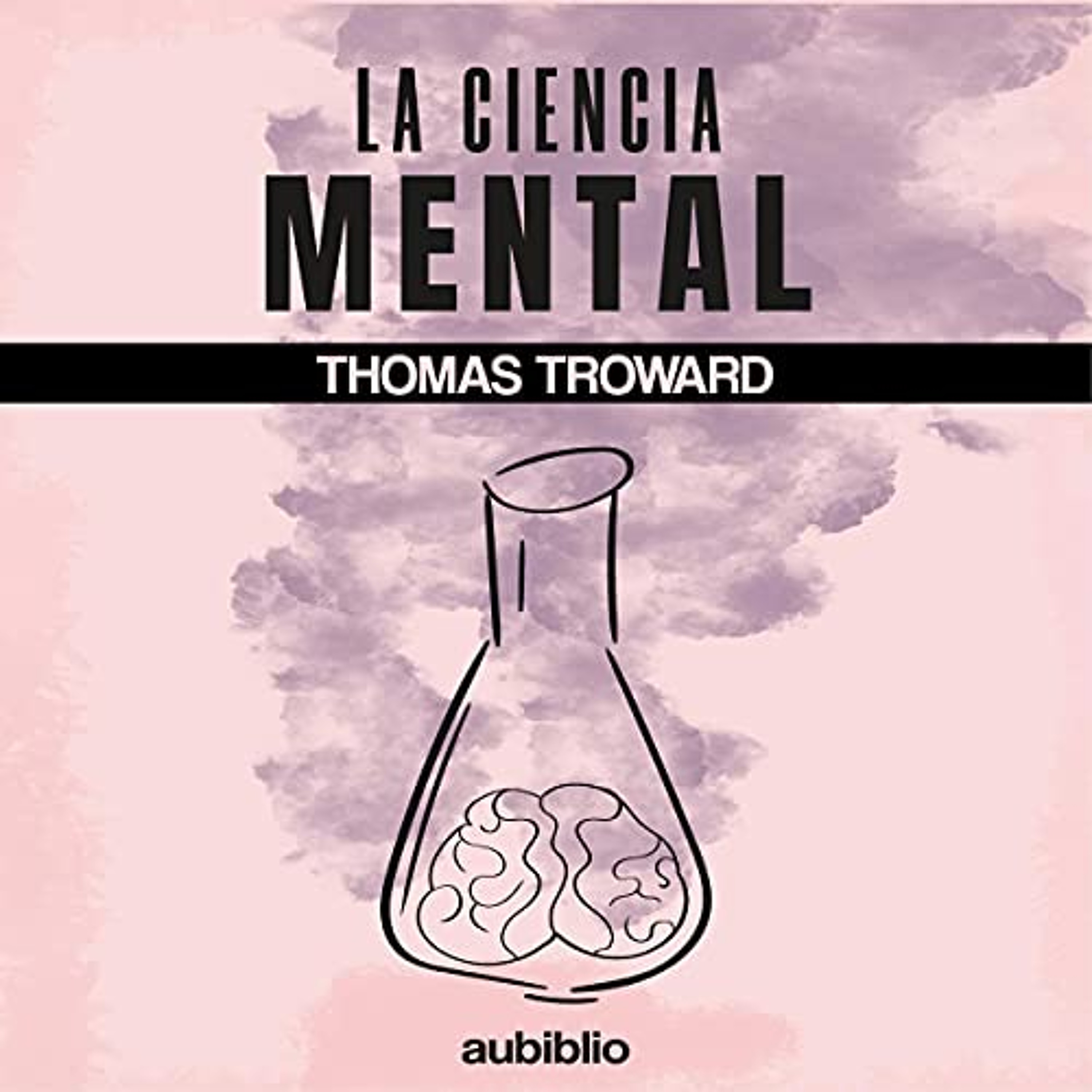 La Ciencia Mental [Mental Science] (Audiolibro) | Prueba Gratis