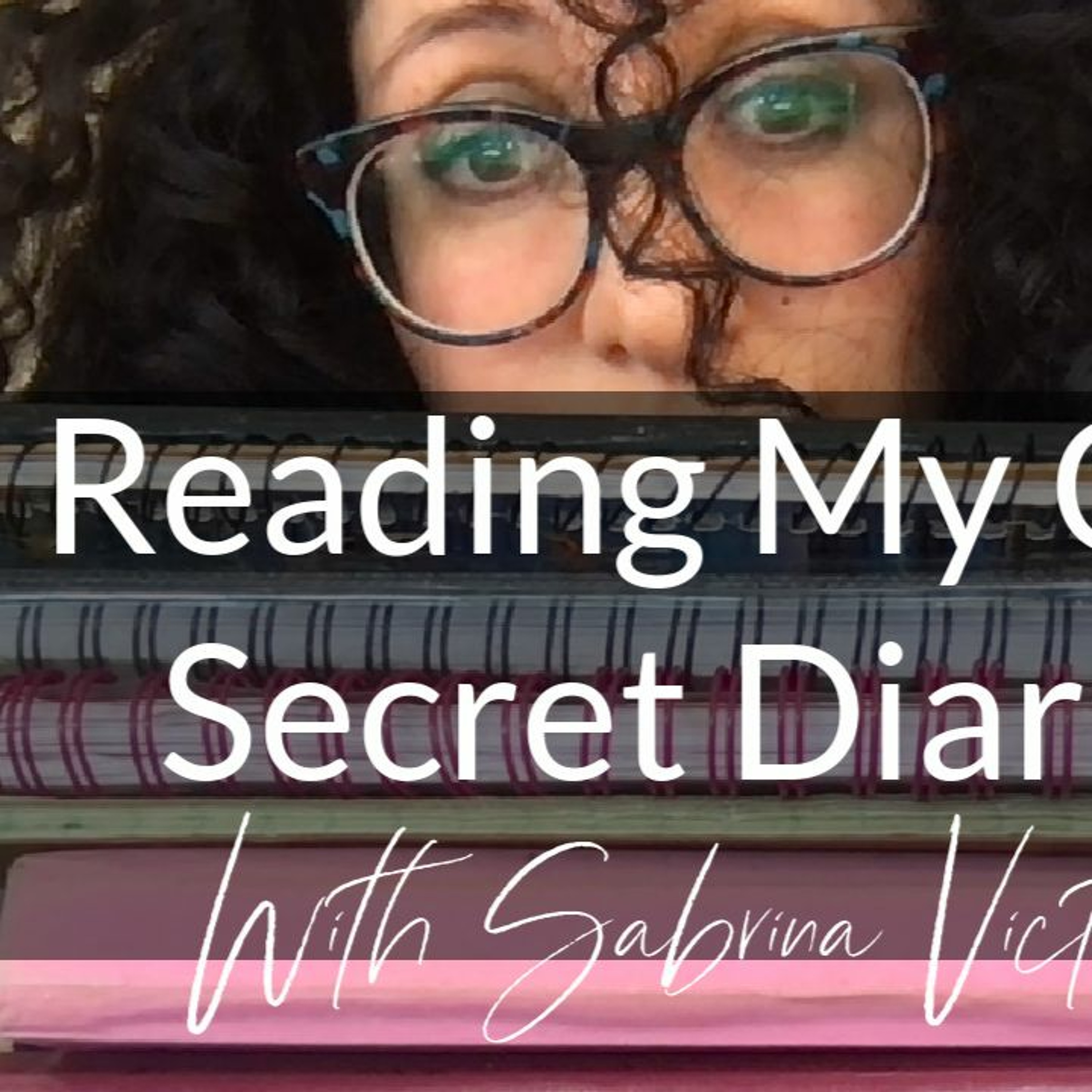 Reading My Old Journals! Part 2 episode artwork