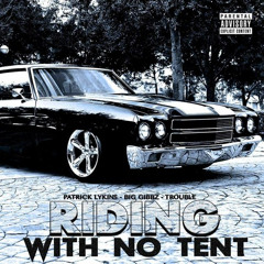 Riding With No Tint - Feat. Big Gibbz, Big Trouble