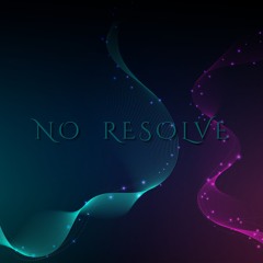 No Resolve (ft. Djenty Goalie)