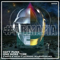 ONE MORE TIME (D'Amico & Valax, CASIRAGHI Bootleg Edit) - Daft Punk