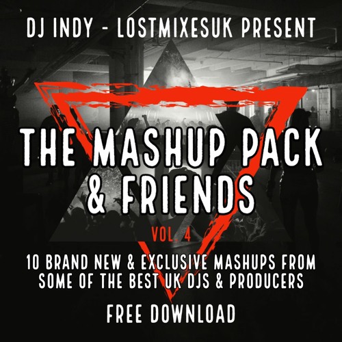 DJ Indy - LOSTMIXESUK - THE MASHUP PACK & FRIENDS - VOL 4