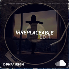 Beyoncé- Irreplaceable (Donpairion Edit)