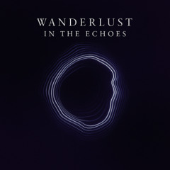 Wanderlust in the Echoes