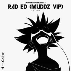 Naifer & Muddz & Model X - Rad Ed (MUDDZ VIP)