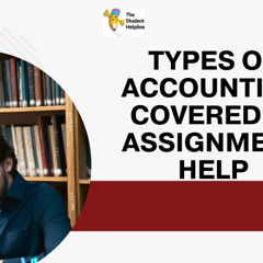 Types of Accounting Covered in Assignment Help