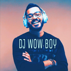 dj Wow boy 2020