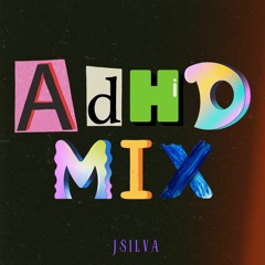 If ADHD Was A Mix
