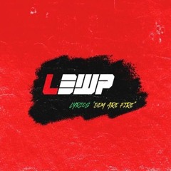 Lewp - Lyrics 'Dem Are Fire [Free Download]
