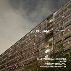 JUST JANE 29.4.25 (KINDRED X DAMETALMESSIAH)
