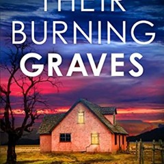 ❤️ Read Their Burning Graves: A totally heart-stopping and addictive crime thriller (Detective M
