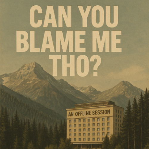 but can You blame me tho? (DEMO) (prod. Origami)