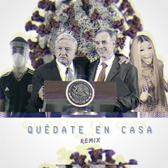 Quédate En Casa feat. López Gatell, AMLO & Cardi B (Lynat Remix)