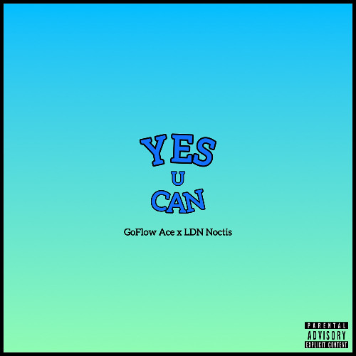 GoFlow Ace x LDN Noctis - Yes U Can (Prod. Kosfinger)