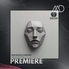 PREMIERE: Baris Bayrak & Synthetik - Thinking About You [Signs Of Mind]
