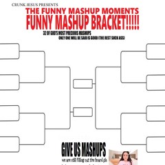 FUNNY MASHUP MOMENTS - FUNNY MASHUP BRACKET [32 MASHUPS]