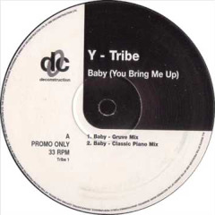 Y Tribe Baby You Bring Me Up Classic Piano Mix