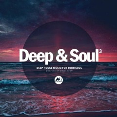 Deep & Soul (Deep House Music For Your Soul)