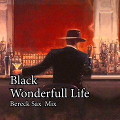 Black - Wonderfull Life (Bereck Sax Mix)