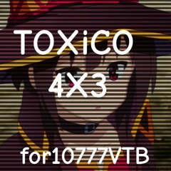 Toxico   4×3  megumin cover by for10777vtb