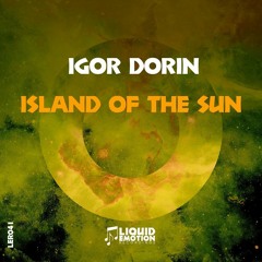 [OUT NOW!] Igor Dorin - Island Of The Sun