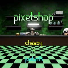 pixelshop - cheesy x justin14 [Project: SN OST]