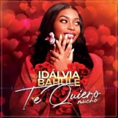 Idálvia Bahule - Te Quiero Mucho