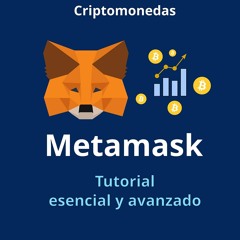 AUDIOBOOK Metamask: Tutorial esencial y avanzado (Spanish Edition)