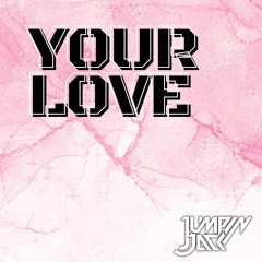 Jumpin Jack - Your Love