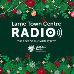 Larne Town Centre Radio - Final 2 Hour Voice Track Links