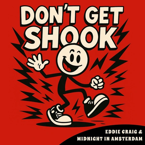 Artwork for the song Eddie Craig, Midnight In Amsterdam  - Don't Get Shook  by Eddie Craig on Next Sound