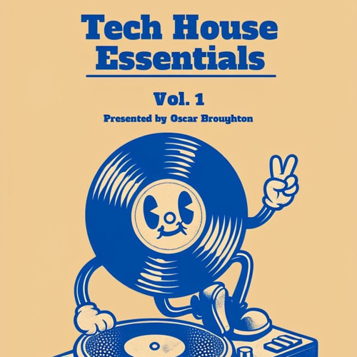 Tech House Essentials Vol.1 - House Music Mix- Oscar Broughton