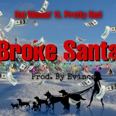 Dai Monae' - Broke Santa feat. Pretty Red (Prod. By Evince)