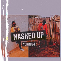 Masked Up ft - (Ydk DatBoii)