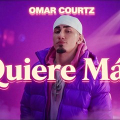 Omar Courtz  - Quiere Más