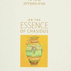 [FREE] KINDLE 🗸 On the Essence of Chassidus by  Menachem M. Schneerson [EPUB KINDLE